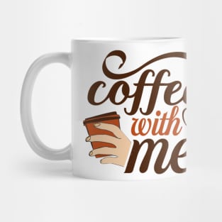 Are You Brewing Coffee For Me - Coffee With Me Mug